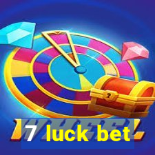 7 luck bet